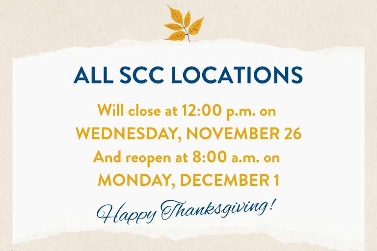 All SCC locations will close at noon on Wednesday, November 26